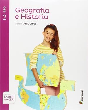 GEOGRAFIA E HISTORIA SERIE DESCUBRE 2 ESO SABER HACER | 9788414101674 | VARIOS AUTORES
