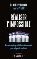 RÉALISER L'IMPOSSIBLE : AU COEUR DU PLUS GRAND LABORATOIRE AU MONDE POUR ENDIGUER LA PANDÉMIE | 9782749948546 | BOURLA, ALBERT