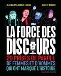 LA FORCE DES DISCOURS : 20 PRISES DE PAROLES DE FEMMES ET D'HOMMES QUI ONT MARQUÉ L'HISTOIRE | 9782075158855 | BULOT, JEAN / LUNEAU, AURÉLIE
