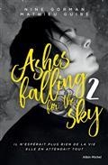 ASHES FALLING FOR THE SKY. VOLUME 2 . SKY BURNING DOWN TO ASHES | 9782226442857 | GORMAN, NINE / GUIBÉ, MATHIEU