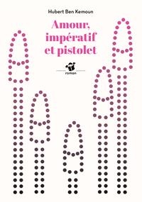 AMOUR IMPÉRATIF ET PISTOLET | 9791035205140