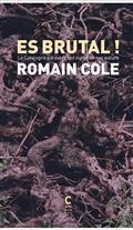 ES BRUTAL ! : LA CATALOGNE À TRAVERS SES VIGNERON.NES NATURE | 9782366245899 | ROMAIN COLE