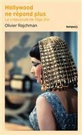 HOLLYWOOD NE RÉPOND PLUS : LE CRÉPUSCULE DE L'ÂGE D'OR | 9782262100124 | RAJCHMAN, OLIVIER 