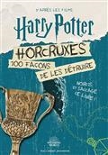 HORCRUXES, 100 FAÇONS DE LES DÉTRUIRE : D'APRÈS LES FILMS HARRY POTTER | 9782075168632 | COLLECTIF