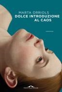 DOLCE INTRODUZIONE AL CAOS | 9788833316642 | ORRIOLS, MARTA