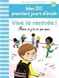 MES 100 PREMIERS JOURS D'ÉCOLE VOLUME 1. VIVE LA RENTRÉE ! : MÊME SI J'AI UN PEU PEUR | 9782070589289 | BRÉCHET, MATHILDE 