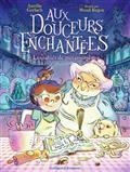 AUX DOUCEURS ENCHANTÉES VOLUME 1. LES SABLÉS DE MÉTAMORPHOSE | 9782075160803 | GERLACH, AURÉLIE