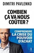 COMBIEN ÇA VA NOUS COÛTER ? : COMPRENDRE LA CRISE DU POUVOIR D'ACHAT | 9782259312004 | PAVLENKO, DIMITRI