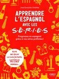 APPRENDRE L'ESPAGNOL AVEC LES SÉRIES : PROGRESSEZ EN ESPAGNOL GRÂCE À VOS SÉRIES PRÉFÉRÉES ! : ELITE, SKY ROJO, LA CASA DE PAPEL, LAS CHICAS DEL CABLE | 9782412076873 | GONZÁLEZ ORDÓÑEZ, JOSÉ