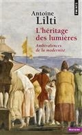 L'HÉRITAGE DES LUMIÈRES : AMBIVALENCES DE LA MODERNITÉ | 9782757896990 | LILTI, ANTOINE