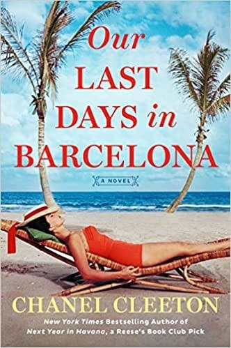 OUR LAST DAYS IN BARCELONA  | 9780593197820 | CLEETON, CHANEL