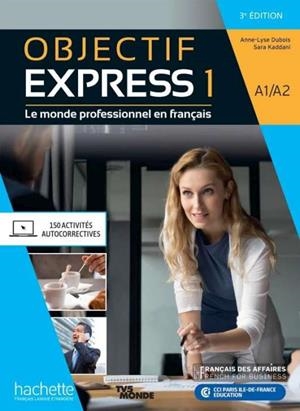OBJECTIF EXPRESS 1 : LE MONDE PROFESSIONNEL EN FRANÇAIS : A1-A2 | 9782017153115 | DUBOIS, ANNE-LYSE