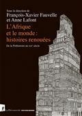 L'AFRIQUE ET LE MONDE : HISTOIRES RENOUÉES : DE LA PRÉHISTOIRE AU XXIE SIÈCLE | 9782348068232 | COLLECTIF