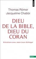 DIEU DE LA BIBLE, DIEU DU CORAN : ENTRETIENS AVEC JEAN-LOUIS SCHLEGEL | 9782757896952 | RÖMER, THOMAS / CHABBI, JACQUELINE / SCHLEGEL, JEAN-LOUIS