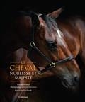 LE CHEVAL, NOBLESSE ET MAJESTÉ  | 9791029509940 | PICKERAL, TAMSIN