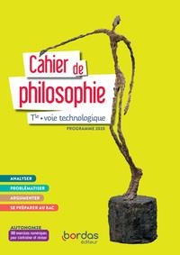 CAHIER DE PHILOSOPHIE TLE TECHNOLOGIQUE CAHIER DE L'ÉLÈVE | 9782047338254 | BERNARD/LEQUIEN