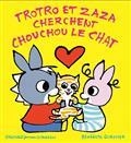 TROTRO ET ZAZA CHERCHENT CHOUCHOU LE CHAT | 9782075170017 | GUETTIER, BÉNÉDICTE