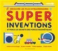 COFFRET. DÉCOUVRE LES PLUS EXTRAORDINAIRES SUPER INVENTIONS ET PERCE LES SECRETS DES FORCES MAGNÉTIQUES | 9782075175722 | COLLECTIF