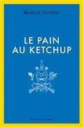 LE PAIN AU KETCHUP | 9782380822298 | JAUFFRET, MARIUS