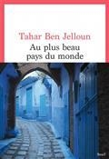 AU PLUS BEAU PAYS DU MONDE : RÉCITS  | 9782021479164 | BEN JELLOUN, TAHAR
