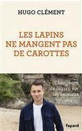 LES LAPINS NE MANGENT PAS DE CAROTTES | 9782213717128 | CLÉMENT,HUGO