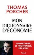 MON DICTIONNAIRE D'ÉCONOMIE : COMPRENDRE, SE POSITIONNER, DÉBATTRE | 9782213716916 | PORCHER, THOMAS