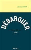 DÉBARQUER | 9782246828334 | BORIS, HUGO 