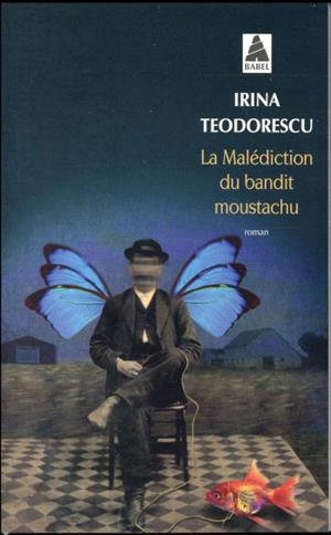 LA MALÉDICTION DU BANDIT MOUSTACHU | 9782330061166 | TEODORESCU, IRINA