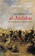 LES CHRÉTIENS DANS AL-ANDALUS : DE LA SOUMISSION À L'ANÉANTISSEMENT  | 9782268104140 | SANCHEZ SAUS, RAFAEL