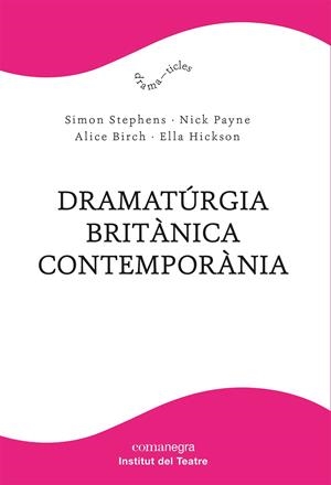 DRAMATÚRGIA BRITÀNICA CONTEMPORÀNIA | 9788418857904 | STEPHENS, SIMON/PAYNE, NICK/BIRCH, ALICE/HICKSON, ELLA