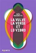 LA VULVE, LA VERGE ET LE VIBRO : LES MOTS DU SEXE SELON MAÏA  | 9782757892527 | MAZAURETTE, MAÏA