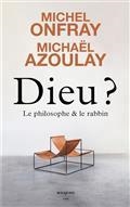 DIEU ? : LE PHILOSOPHE & LE RABBIN | 9782382922248 | ONFRAY, MICHEL / AZOULAY, MICHAËL