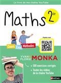 MATHS 2DE : COURS, EXOS, MÉTHODES : LE LIVRE DE MA CHAÎNE YOUTUBE | 9782095016531 | MONKA, YVAN / MONKA, FLORIE