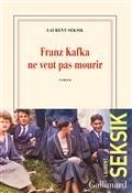 FRANZ KAFKA NE VEUT PAS MOURIR | 9782073015068 | SEKSIK, LAURENT