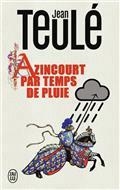 AZINCOURT PAR TEMPS DE PLUIE  | 9782290377048 | TEULÉ, JEAN