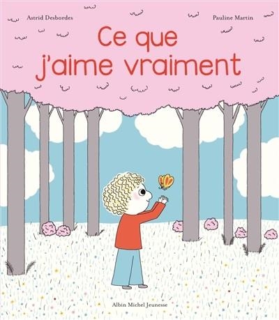 CE QUE J'AIME VRAIMENT - ARCHIBALD | 9782226399601 | ASTRID DESBORDES