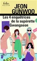 LES 4 ENQUÊTRICES DE LA SUPÉRETTE GWANGSEON | 9782072981678 | JEON, GUNWOO