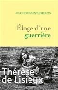 ELOGE D'UNE GUERRIÈRE : THÉRÈSE DE LISIEUX | 9782246832065 | SAINT-CHERON, JEAN DE 