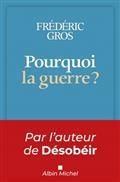 POURQUOI LA GUERRE ?  | 9782226478719 | GROS, FRÉDÉRIC