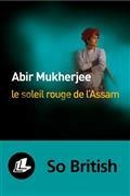 LE SOLEIL ROUGE DE L'ASSAM | 9791034907250 | MUKHERJEE, ABIR