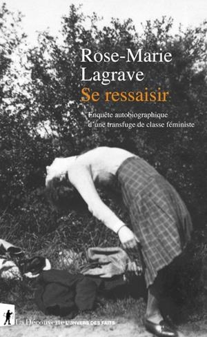 SE RESSAISIR - ENQUETE AUTOBIOGRAPHIQUE D'UNE TRANSFUGE DE CLASSE FEMINISTE | 9782348045035 | LAGRAVE ROSE-MARIE