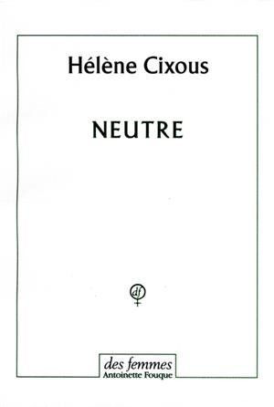 NEUTRE | 9782721004765 | CIXOUS, HELENE