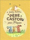PETITES HISTOIRES DU PÈRE CASTOR POUR PÂQUES | 9782080417473 | COLLECTIF