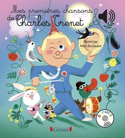 MES PREMIERES CHANSONS DE CHARLES TRENET - LIVRE SONORE | 9782324024290 | BOUTAVANT MARC