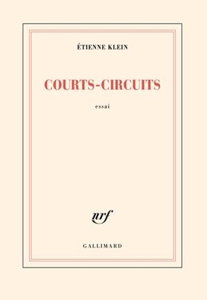 COURTS-CIRCUITS | 9782072988882 | KLEIN, ÉTIENNE 