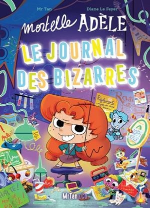 MORTELLE ADÈLE - LE JOURNAL DES BIZARRES | 9782494678002 | MR TAN / LEFEYER, DIANE