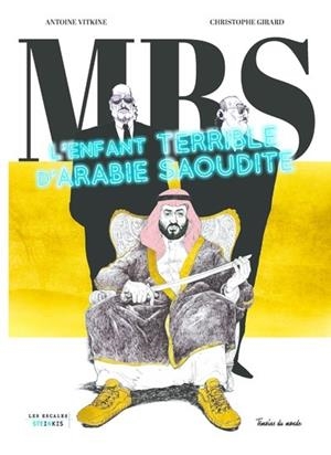MBS - L'ENFANT TERRIBLE D ARABIE SAOUDITE | 9782365696883 | VITKINE / GIRARD