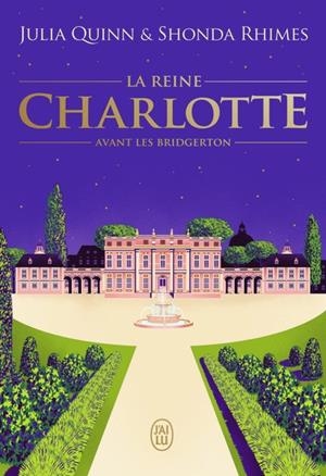 LA CHRONIQUE DES BRIDGERTON - LA REINE CHARLOTTE  | 9782290388334 | RIMES, SHONDA / QUINN, JULIA