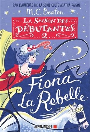LA SAISON DES DÉBUTANTES - TOME 2 - FIONA LA REBELLE | 9782226468536 | BEATON, M.C