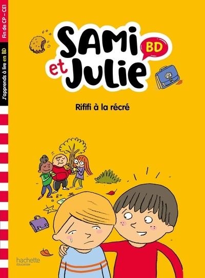 SAMI ET JULIE BD FIN DE CP- CE1 - RIFIFI À LA RÉCRÉ  | 9782017220459 | BONTE / LEBRUN